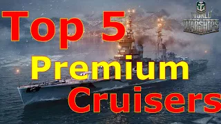 World of Warships- Top 5 BEST Premium Cruisers