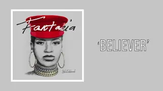 Fantasia - Believer (Official Audio)