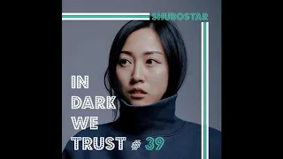 Shubostar - IN DARK WE TRUST #39