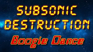 Subsonic Destruction - Boogie Dance (Electro freestyle music/Breakdance music)