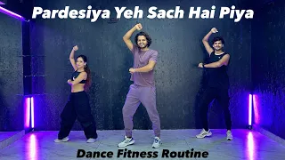 Pardesiya Yeh Sach Hai Piya | Fitness Dance #akshayjainchoreography #ajdancefit