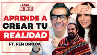 CÓMO CREAR TU realidad con la MENTE ft. Fer Broca | De Todo Un Mucho Martha Higareda Yordi Rosado