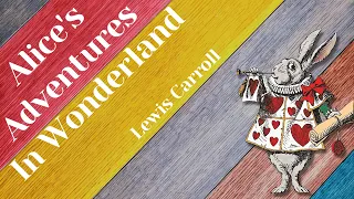 Alice's Adventures in Wonderland - Lewis Carroll - Full Audiobook