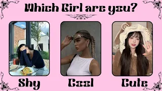 What Girl Are You? | (Shy, Cute or Cool Girl)
