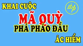 Kiểu Khai Cuộc MÃ QUỲ vs PHÁO ĐẦU Số 1 Thế Giới