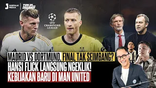 MADRID VS DORTMUND FINAL TAK SEIMBANG? FLICK LANGSUNG KLIK KEBIJAKAN BARU DI MU | Tekel Bebas #67