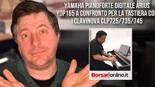 YAMAHA Pianoforte digitale Arius YDP165 a confronto per la tastiera con i Clavinova CLP725/735/745