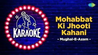 Mohabbat Ki Jhooti Kahani | Karaoke Song with Lyrics | Mughal-E-Azam | Lata Mangeshkar | Dilip Kumar