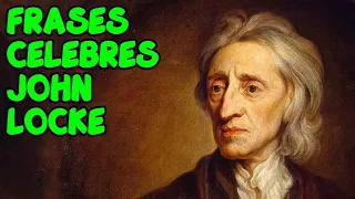 💡 Las 70 MEJORES Frases Célebres de John Locke ✔️ | En Español | 🧠 Empirismo / Liberalismo / Amor