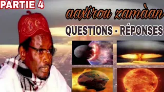 àaxirou zamàan : Questions - Réponses par Serigne Samm Mbaye