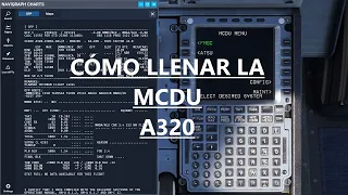 ¿Cómo llenar la MCDU en AIRBUS? / Tutorial Completo en Español / FENIX A320-200