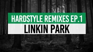 Hardstyle Remixes #1 | Linkin Park