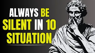 Silence is the height of contempt- Always Be SILENT In 10 Situation| Stoicism