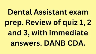 Master Dental Assistant Certification: Reviewing DANB CDA Quiz 1-3