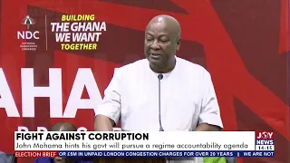 Fight Against Corruption: We will retrieve stolen monies and hold people accountable - Mahama