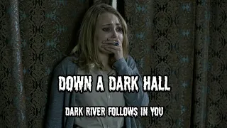 🥶Down a dark hall🥶 I Dark River follows in you