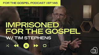 Imprisoned For the Gospel | Costi Hinn & Tim Stephens | EP 146