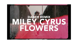 Miley Cyrus  | Flowers | Dance Concept