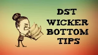 [DST] Wickerbottom Tips and Tricks