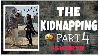 The Kidnapping Part 4 #shorts