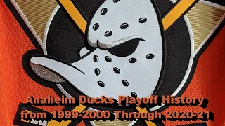 Anaheim Ducks Playoff History from 2000 Through 2021