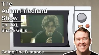The Adam Friedland Show Ep. XXL | Shane Gillis