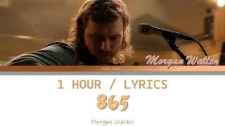 Morgan Wallen | 865 [1 Hour Loop] With Lyrics