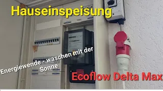 Ecoflow Delta Max - Hauseinspeisung  - Energieautark - Waschen mit der Sonne - Batteriespeicher Test