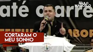 CORTARAM O MEU SONHO, PASTOR PAULO MARCELO