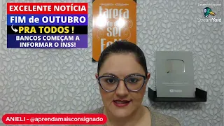 🔴 EXCELENTE NOTÍCIA - FIM DE OUTUBRO - PRA TODOS - BANCOS COMEÇAM A INFORMAR O INSS-CORTES DA ANIELI