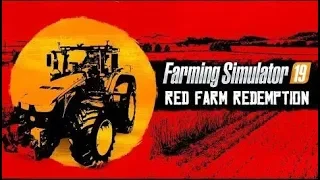 Farming Simulator 19 Red Farm Redemption