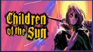 CHILDREN OF THE SUN  Gameplay  Demo!!!
