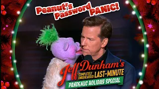 Peanut’s Password Panic! | JEFF DUNHAM’S Completely Unrehearsed Last-Minute Pandemic Holiday Special