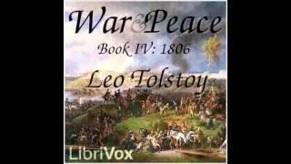 War and Peace (FULL Audio Book), Book 04: 1806 by Leo Tolstoy ch 1-8