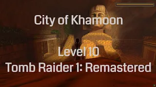 City of Khamoon - Tomb Raider 1 Remastered (Level 10)
