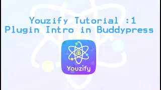 Youzify Tutorial 1 : Introduction with Buddypress Outlook | Wordpress Plugin