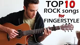 TOP 10 - Awesome ROCK songs for FINGERSTYLE Guitar