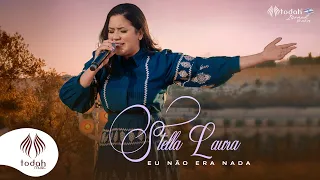 Stella Laura | Eu Não Era Nada [Clipe Oficial]