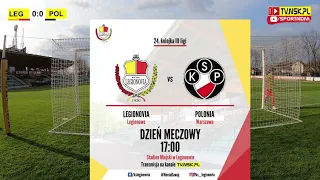 tv.nsk.pl [zza bramki] KS Legionovia Legionowo - Polonia Warszawa SA 3:3 (0:1) 2021-04-18 g. 17:00