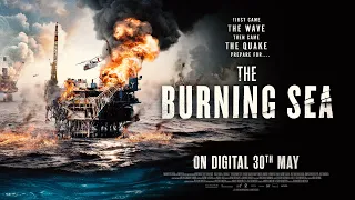 THE BURNING SEA / UK TRAILER