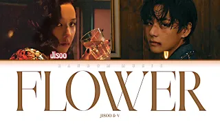 How Would JISOO & V Sing ‘FLOWER’ (Color Coded Lyrics Eng/Rom/Han)