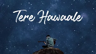 Tere Hawaale | Arijit Singh ( Lyrical Video )
