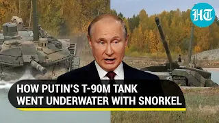 Putin's T-90M goes underwater, crosses obstacle without a hitch | Russia's most advanced tank in war