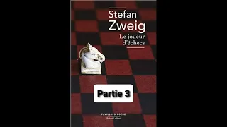 3 - Le Joueur d'échecs - Stefan Zweig - livre audio et explications - partie 3