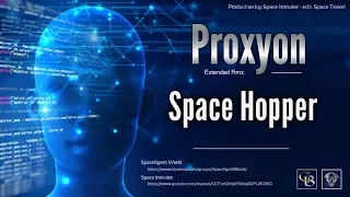 ✯ Proxyon - Space Hopper (Extended Rmx. by: Space Intruder) 2k18