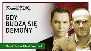 Gdy budzą się demony - Albert Świdziński, Marek Stefan - Power Talks