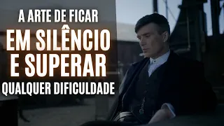 A ARTE DE FICAR em SILÊNCIO e SUPERAR QUALQUER DIFICULDADE | Aprenda a SE PREVENIR