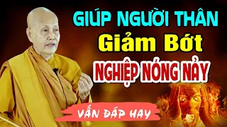 Làm sao giúp Người Thân giảm bớt NGHIỆP NÓNG NẢY? - Sư Cô Tâm Tâm (QUÁ HAY)