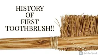 HISTORY OF FIRST TOOTHBRUSH!!#toothbrush#history