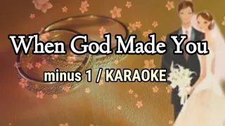 WHEN GOD MADE YOU - Karaoke WEDDING SONG